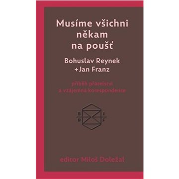 

Musíme všichni někam na poušť: příběh přátelství a vzájemná korespondence