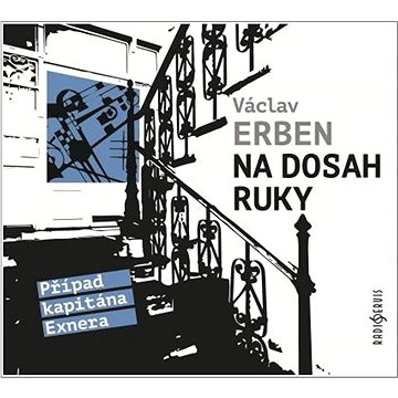 

Na dosah ruky: Případ kapitáma Exnera