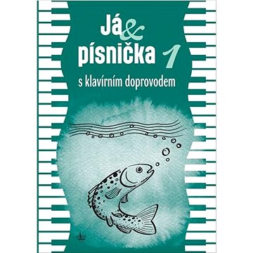 

Já & písnička 1: s klavírním doprovodem