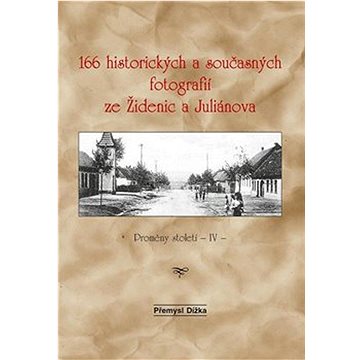 

166 historických a současných fotografií ze Židenic a Juliánova