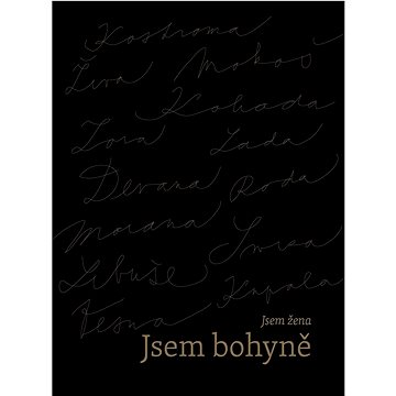 

Jsem žena, jsem bohyně