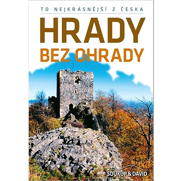 

Hrady bez ohrady: To nejkrásnější z Česka