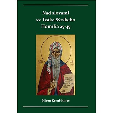 

Nad slovami sv. Izáka Sýrskeho: Homília 25 - 45