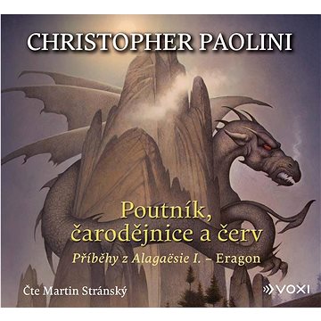 

Poutník, čarodějnice a červ: Příběhy z Alagaësue I. - Eragon