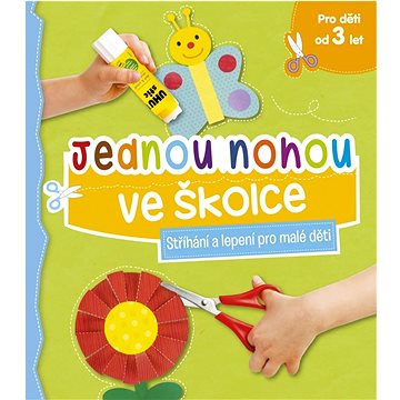 

Jednou nohou ve školce: Stříhání a lepení pro malé děti, pro děti od 3 let