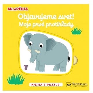 

MiniPÉDIA Objavujeme svet! Moje prvé protiklady