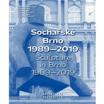 

Sochařské Brno 1989–2019: Sculpture in Brno 1989–2019
