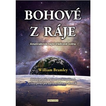 

Bohové z ráje: Anunnakové, tajní vládcové světa