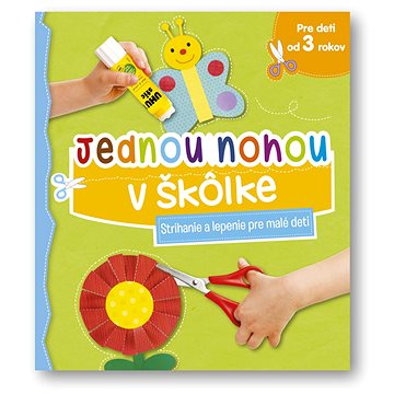

Jednou nohou v škôlke: Strihanie a lepenie pre malé deti