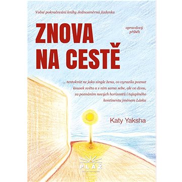 

Znova na cestě Opravdový příběh: Volné pokračování knihy Jednosměrná jízdenka