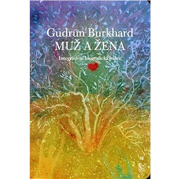 

Muž a žena: Integrativní biografická práce