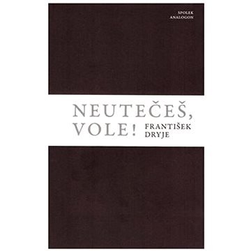

Neutečeš, vole!!