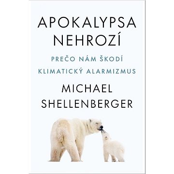 

Apokalypsa nehrozí: Prečo nám škodí klimatický alarmizmus