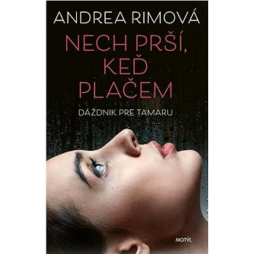 

Nech prší, keď plačem: Dáždnik pre Tamaru
