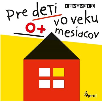 

Pre deti vo veku 0+ mesiacov