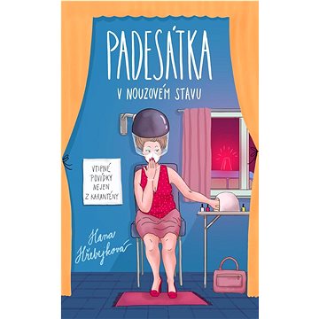 

Padesátka v nouzovém stavu: Vtipné povídky nejen z karantény