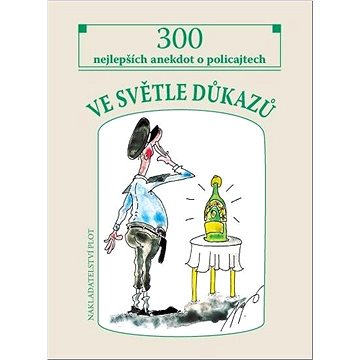 

Ve světle důkazů: 300 nejlepších policejních anekdot