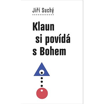 

Klaun si povídá s Bohem