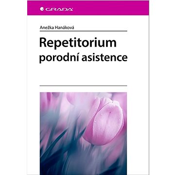 

Repetitorium porodní asistence