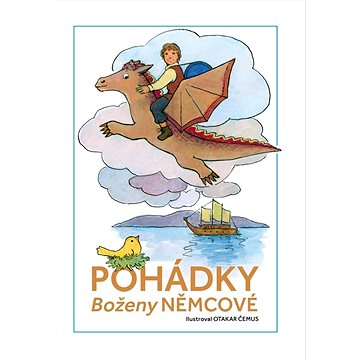 

Pohádky Boženy Němcové: Pohádky, které potěší malé i velké