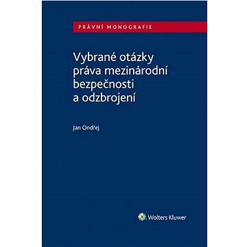 

Vybrané otázky práva mezinárodní bezpečnosti a odzbrojení