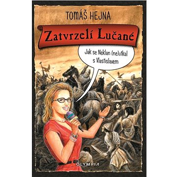 

Zatvrzelí Lučané: Jak se Neklan (ne)utkal s Vlastislavem