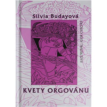 

Kvety orgovánu