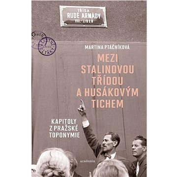 

Mezi Stalinovou třídou a Husákovým tichem