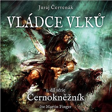 

Vládce vlků: 1. díl série Černokněžník