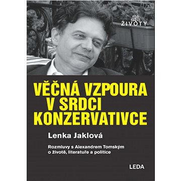

Věčná vzpoura v srdci konzervativce: Rozhovor o životě, literatuře a politice