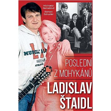 

Poslední z mohykánů Ladislav Štaidl
