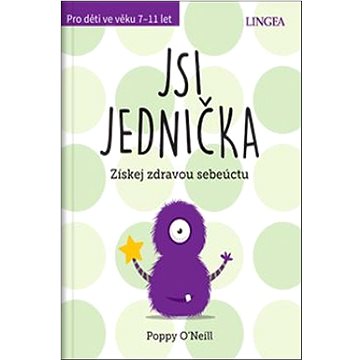 

Jsi jednička: Získej zdravou sebeúctu