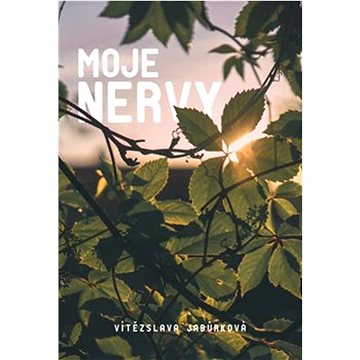 

Moje nervy