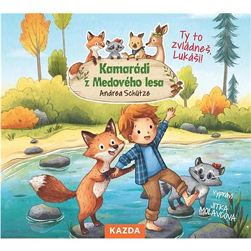 

Kamarádi z Medového lesa: Ty to zvládneš, Lukáši