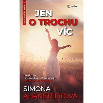 

Jen o trochu víc: Druhá kniha nové série bestsellerové autorky Protiklady se přitahují