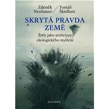 

Skrytá pravda Země: Živly jako archetypy ekologického myšlení
