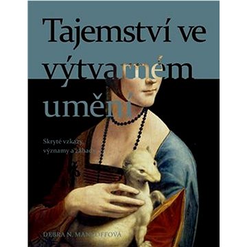 

Tajemství ve výtvarném umění: Skryté vzkazy, významy a záhady