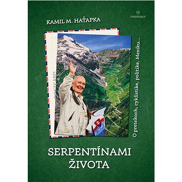 

Serpentínami života: O pretekoch, cyklistike, politike, Mexiku...
