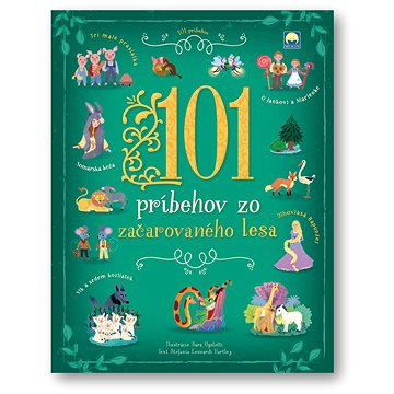 

101 príbehov zo začarovaného lesa