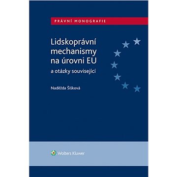 

Lidskoprávní mechanismy na úrovni EU a otázky související