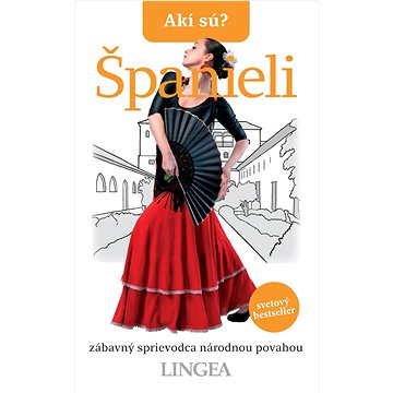 

Akí sú Španieli: zábavný sprievodca národnou povahou