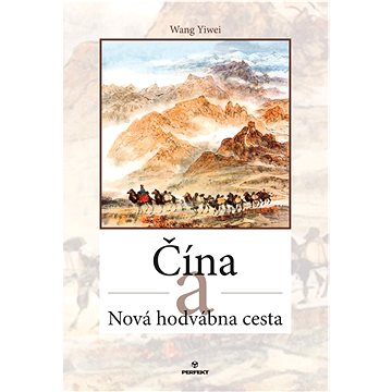 

Čína a Nová hodvábna cesta