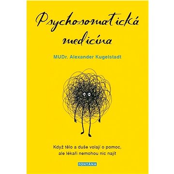 

Psychosomatická medicína: Když tělo a duše volají o pomoc, ale lékaři nemohou nic najít
