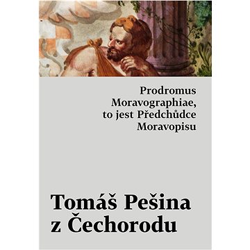 

Prodromus Moravographiae, to jest Předchůdce Moravopisu