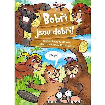 

Bobři jsou dobří!