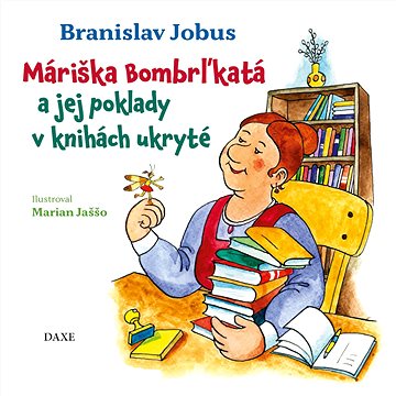 

Máriška Bombrľkatá a jej poklady v knihách ukryté