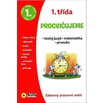 

1.třída Procvičujeme český jazyk, matematika, prvouka: Zábavný pracovní sešit