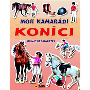 

Moji kamarádi koníci: Kniha plná samolepek