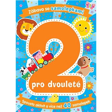

Zábava se samolepkami pro dvouleté: Věk 2+