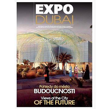 

Expo Dubai: Pohledy do města Budoucnosti